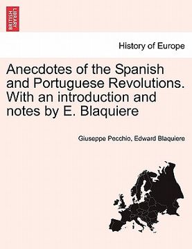 portada anecdotes of the spanish and portuguese revolutions. with an introduction and notes by e. blaquiere (in English)