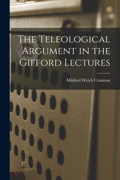 portada The Teleological Argument in the Gifford Lectures (en Inglés)