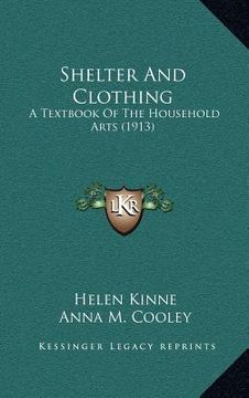 portada shelter and clothing: a textbook of the household arts (1913) (in English)