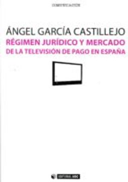 régimen jurídico y mercado de la televisión de pago en españa