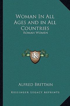 portada woman in all ages and in all countries: roman women (en Inglés)