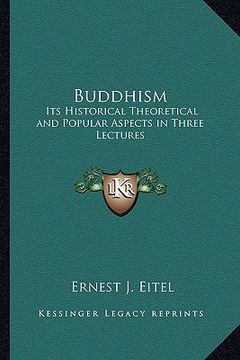 portada buddhism: its historical theoretical and popular aspects in three lectits historical theoretical and popular aspects in three le