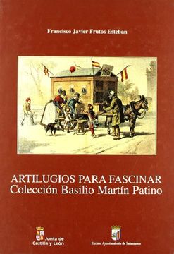 portada Artilugios Para Fascinar: Colección Basilio Martín Patino