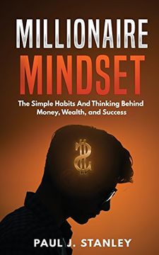 portada Millionaire Mindset: The Simple Habits and Thinking Behind Money, Wealth, and Success (en Inglés)