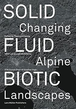 portada Solid, Fluid, Biotic: Changing Alpine Landscapes (en Inglés)