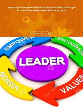 portada Leadership Development with a Transformed Mind: Exploring a Look at the Leadersh: Leadership Development with a Transformed Mind: Exploring a Look at (en Inglés)