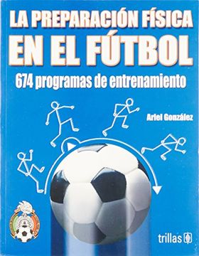 portada La Preparacion Fisica en el Futbol (in Spanish)