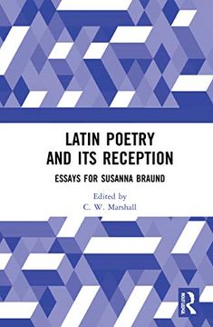 portada Latin Poetry and its Reception: Essays for Susanna Braund (Routledge Monographs in Classical Studies) (en Inglés)