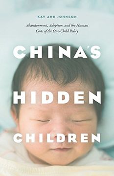portada China's Hidden Children: Abandonment, Adoption, and the Human Costs of the One-Child Policy