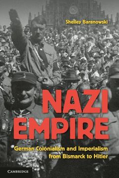 portada Nazi Empire: German Colonialism and Imperialism From Bismarck to Hitler (en Inglés)