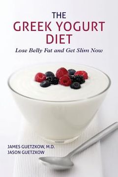 portada The Greek Yogurt Diet: Lose Belly Fat and Get Slim Now