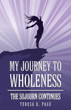 portada My Journey to Wholeness: The Sojourn Continues (en Inglés)