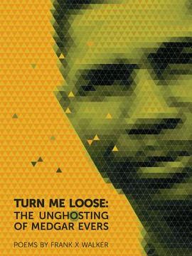 portada turn me loose: the unghosting of medgar evers (in English)