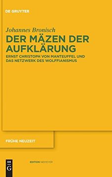 portada Der Mäzen der Aufklärung: Ernst Christoph von Manteuffel und das Netzwerk des Wolffianismus (en Alemán)