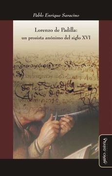 portada Lorenzo Padilla: Un Prosista Anã³Nimo del Siglo xvi (Ideas en Debate: Serie Historia Antigua~Moderna)