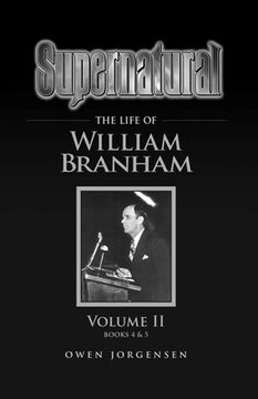 portada Supernatural - The Life of William Branham Volume II (en Inglés)