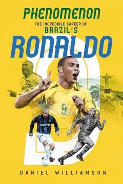 portada Phenomenon: The Incredible Career of Brazil's Ronaldo (en Inglés)