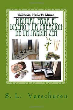 portada Manual Para el Diseño y Creacion de un Jardin Zen: Una Guía Fácil y Rápida Para Ayudarte a Crear tu Propio Jardin Zen: Volume 1 (Coleccion Hazlo tu Mismo)