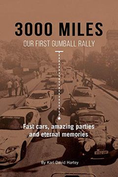 portada 3000 Miles: Our First Gumball Rally: Fast Cars, Amazing Parties and Eternal Memories (in English)