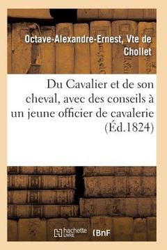 portada Du Cavalier Et de Son Cheval, Avec Des Conseils À Un Jeune Officier de Cavalerie (en Francés)