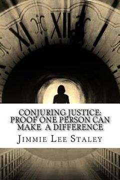 portada Conjuring Justice: Proof One Person Can Make a Difference (en Inglés)