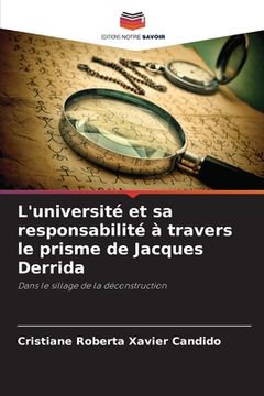 portada L'université et sa responsabilité à travers le prisme de Jacques Derrida (en Francés)