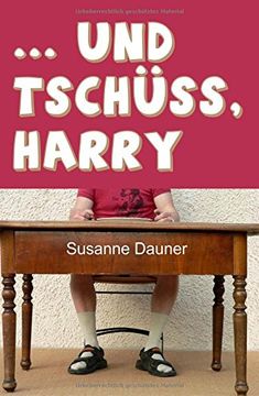 portada ... und tschüss, Harry (German Edition) (en Alemán)