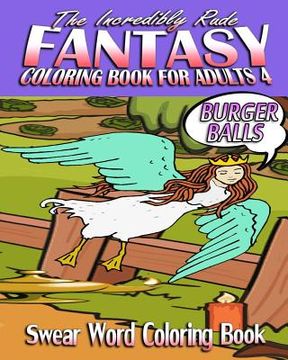 portada Swear Word Coloring Book: The Incredibly Rude Fantasy Coloring Book For Adults 4 (in English)