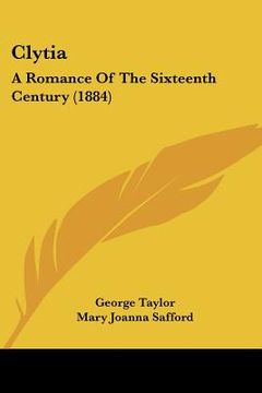 portada clytia: a romance of the sixteenth century (1884) (in English)