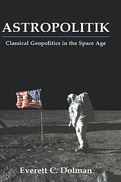 portada astropolitik: classical geopolitics in the space age (en Inglés)