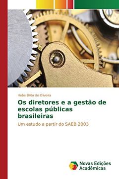 portada Os diretores e a gestão de escolas públicas brasileiras: Um estudo a partir do SAEB 2003 (Portuguese Edition)