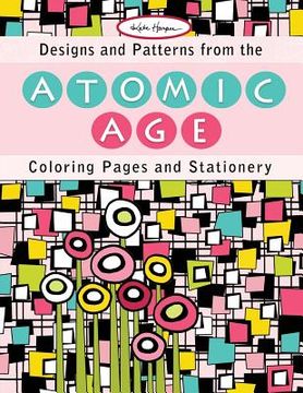 portada Designs and Patterns from the Atomic Age: Coloring Pages and Stationery (en Inglés)