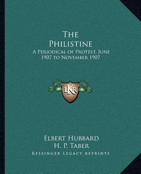 portada the philistine: a periodical of protest, june 1907 to november 1907 (en Inglés)