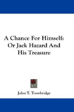 portada a chance for himself: or jack hazard and his treasure (in English)