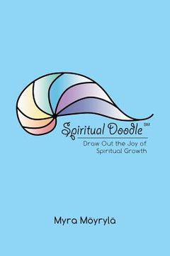 portada Spiritual Doodle: Draw out the Joy of Spiritual Growth (in English)