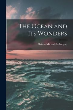 portada The Ocean and Its Wonders (en Inglés)