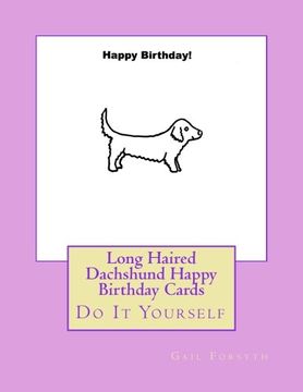 portada Long Haired Dachshund Happy Birthday Cards: Do It Yourself