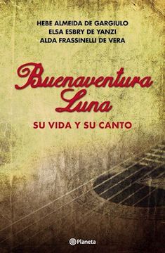 portada Buenaventura Luna  Su Vida Y Su Canto
