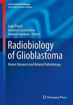 portada Radiobiology of Glioblastoma: Recent Advances and Related Pathobiology (Current Clinical Pathology)