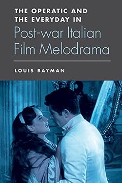 portada The Operatic and the Everyday in Postwar Italian Film Melodrama (en Inglés)