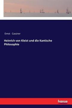 portada Heinrich von Kleist und die Kantische Philosophie (en Alemán)
