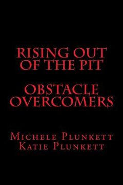 portada Rising Out Of The Pit Obstacle Overcomers (en Inglés)