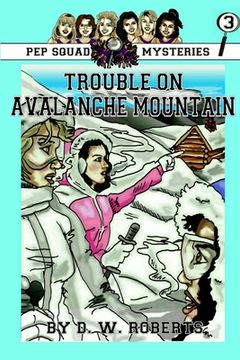 portada Pep Squad Mysteries Book 3: Trouble on Avalanche Mountain (en Inglés)