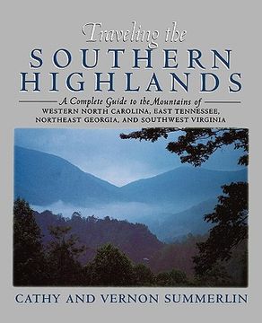 portada traveling the southern highlands: a complete guide to the mountains of western north carolina, east tennessee, northeast georgia, and southwest virgin (in English)