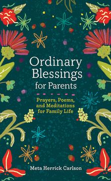 portada Ordinary Blessings for Parents: Prayers, Poems, and Meditations for Family Life (The Ordinary Blessings Series, 2) (en Inglés)