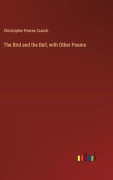 portada The Bird and the Bell, With Other Poems