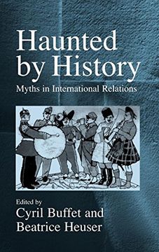 portada Haunted by History: Myths in International Relations (en Inglés)