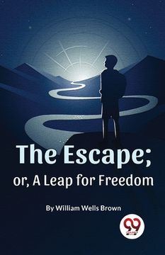 portada The Escape; Or, A Leap For Freedom (en Inglés)