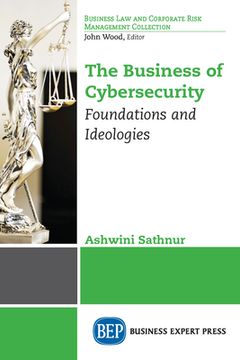 portada The Business of Cybersecurity: Foundations and Ideologies (in English)
