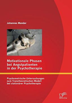 portada Motivationale Phasen bei Angstpatienten in der Psychotherapie: Psychometrische Untersuchungen zum Transtheoretischen Modell bei Stationärer Psychotherapie (en Alemán)